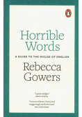 Horrible Words A Guide to the Misuse of English
