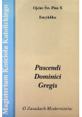 Pascendi Dominici gregis O zasadach modernistów