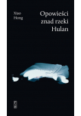 Opowieści znad rzeki Hulan