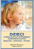 Dzieci o specjalnych potrzebach komunikacyjnych diagnoza edukacja terapia
