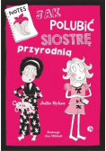 Jak polubić siostrę przyrodnią