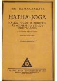 Hatha-Joga Nauka Jogów o zdrowiu fizycznem i o sztuce oddychania