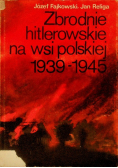 Zbrodnie hitlerowskie na wsi polskiej 1939 1945