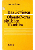 Das Gewissen Oberste norm sittlichen Handelns