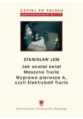 Jak ocalał świat  Maszyna Trurla Wyprawa pierwsza A, czyli Elektrybałt Trurla