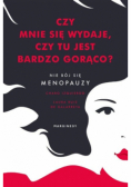 Czy mnie się wydaje czy tu jest bardzo gorąco