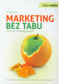 Hall Richard - Marketing bez tabu czyli jak to robią najlepsi
