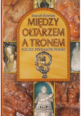 Między ołtarzem a tronem