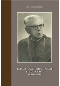 Ksiądz Józef Pruchnicki i jego czasy