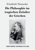 Die Philosophie im tragischen Zeitalter der Griechen