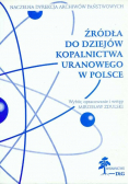 Źródła do dziejów kopalnictwa uranowego w Polsce