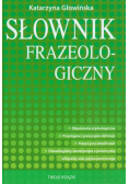 Głowińska Katarzyna - Słownik frazeologiczny