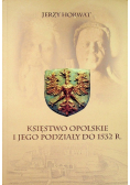 Księstwo Opolskie i jego podziały do 1532 r