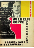 Wilhelm Koppe  Nieukarany zbrodniarz hitlerowski