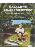 Kajakowe szlaki świętego Wędrówki śladami Jana Pawła II