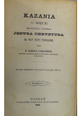 Kazania O Męce Zbawiciela Naszego Jezusa Chrystusa 1885 r