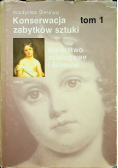 Konserwacja zabytków sztuki tom I