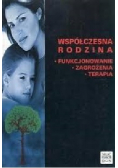 Współczesna rodzina Funkcjonowanie zagrożenia terapia