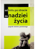 Od bólu po stracie do nadziei życia Pogrzeb dziecka poronionego