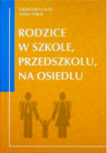Rodzice w szkole, przedszkolu, na osiedlu