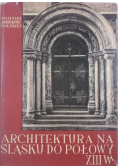 Architektura na Śląsku do połowy  XIII wieku