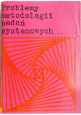 Problemy metodologii badań systemowych