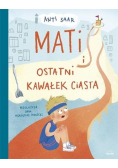 Mati i ostatni kawałek ciasta