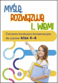 Myślę rozwiązuję i wiem. Ćwiczenia...klasa 4-6