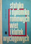 Statyka i dynamika ramowych wież i klatek