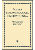 Polska fenomenologia przedwojenna. Antologia tekstów