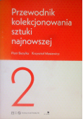 Przewodnik kolekcjonowania sztuki najnowszej 2
