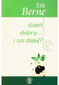 Dzień dobry i co dalej