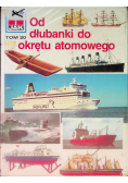 Od dłubanki do okrętu atomowego Tom 20