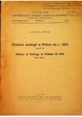 Historia zoologii w Polsce do r 1918 Część I i II 1947 r.