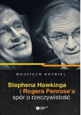 Stephena Hawkinga i Rogera Penrosea spór o rzeczywistość