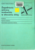 Zagadnienia ochrony środowiska w otoczeniu dróg