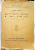 Przyczynki do Historyi Kultury Krakowa 1912 r.