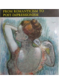 From Romanticism to Post - Impressionism