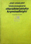 Metodologiczna charakterystyka kryminalistyki
