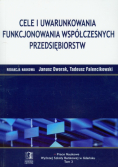 Cele i uwarunkowania funkcjonowania współczesnych przedsiębiorstw
