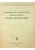 Budowniczy kolejnictwa radzieckiego Feliks Dzierźyński