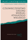 Człowieczeństwo logosu według Atanazego Wielkiego