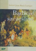 Bądźcie szczęśliwi
