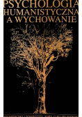 Psychologia humanistyczna a wychowanie