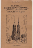 Ks. Infułat dr Stanisław Turkowski Lwowski duszpasterz na Dolnym Śląsku