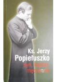 Ks Jerzy Popiełuszko syn kapłan męczennik