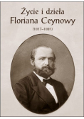 Życie i dzieła Floriana Ceynowy