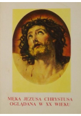 Męka Jezusa Chrystusa oglądana w XX wieku