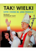 Tak Wielki Czyn i osoba Bł Jana Pawła II