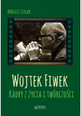 Wojtek Fiwek Kadry z życia i twórczości